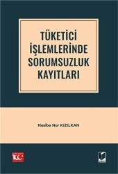 Tüketici İşlemlerinde Sorumsuzluk Kayıtları - 1