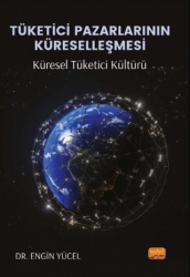 Tüketici Pazarlarının Küreselleşmesi: Küresel Tüketici Kültürü - Nobel Bilimsel Eserler