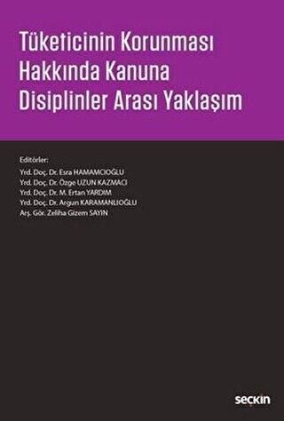 Tüketicinin Korunması Hakkında Kanuna Disiplinler Arası Yaklaşım - 1