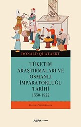 Tüketim Araştırmaları ve Osmanlı İmparatorluğu Tarihi 1550-1922 - 1