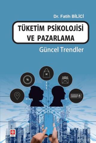 Tüketim Psikolojisi ve Pazarlama Güncel Trendler - 1