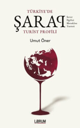 Tükiye`de Şarap Turist Profili - Librum Kitap