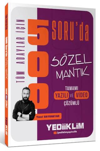 Tüm Adaylar İçin 500 Soru`da Tamamı Hem Video Çözümlü Hem Yazılı Çözümlü Sözel Mantık Soru Bankası - 1