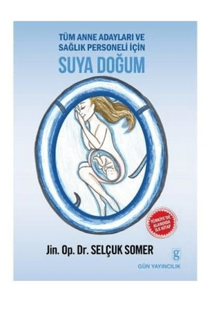 Tüm Anne Adayları ve Sağlık Personeli İçin Suya Doğum - 1