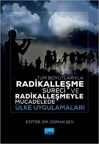 Tüm Boyutlarıyla Radikalleşme Süreci ve Radikalleşmeyle Mücadelede Ülke Uygulamaları - 1