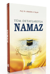 Tüm Detaylarıyla Namaz - Guraba Yayınları