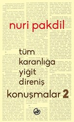 Tüm Karanlığa Yiğit Direniş: Konuşmalar 2 - 1