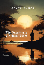 Tüm Yaşantımız Bir Hayâl Bizim - 1