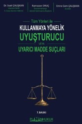 Tüm Yönleri ile Kullanmaya Yönelik Uyuşturucu veya Uyarıcı Madde Suçları - Platon Hukuk
