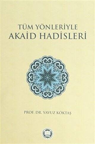 Tüm Yönleriyle Akaid Hadisleri - 1