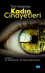 Tüm Yönleriyle Kadın Cinayetleri - 1