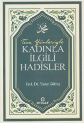 Tüm Yönleriyle Kadınla İlgili Hadisler - Ensar Neşriyat