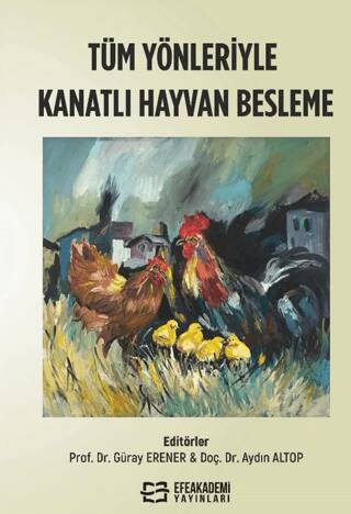 Tüm Yönleriyle Kanatlı Hayvan Besleme - 1