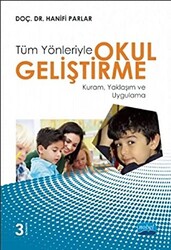 Tüm Yönleriyle Okul Geliştirme: Kuram, Yaklaşım ve Uygulama - 1
