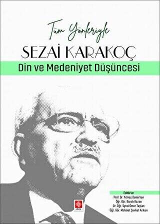 Tüm Yönleriyle Sezai Karakoç - Din ve Medeniyet Düşüncesi - 1