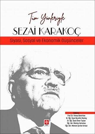 Tüm Yönleriyle Sezai Karakoç - Siyasi, Sosyal ve Ekonomik Düşünceler - 1