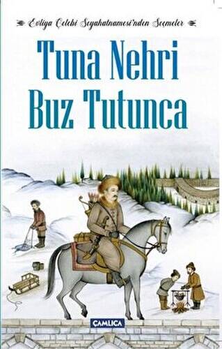 Tuna Nehri Buz Tutunca - Evliya Çelebi Seyahatnamesi’nden Seçmeler - 1