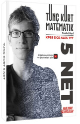 Tunç Kurt KPSS - DGS - ALES - TYT 5 Net Matematik - Parlayan Projeler