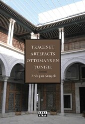Tunus`taki Osmanlı İzleri ve Eserleri - 1