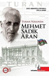 Turan Yolunda Mehmet Sadık Aran - 1