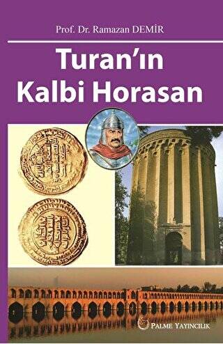 Turan`ın Kalbi Horasan - 1