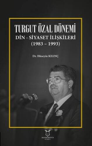 Turgut Özal Dönemi Din Siyaset İlişkileri 1983 – 1993 - 1