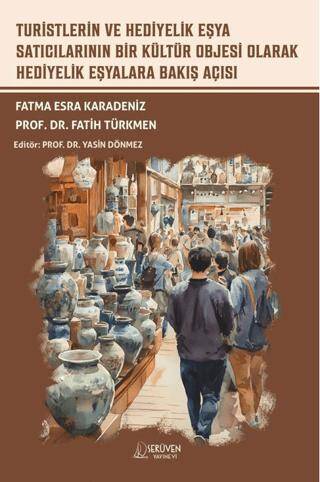 Turistlerin ve Hediyelik Eşya Satıcılarının Bir Kültür Objesi Olarak Hediyelik Eşyalara Bakış Açısı - 1