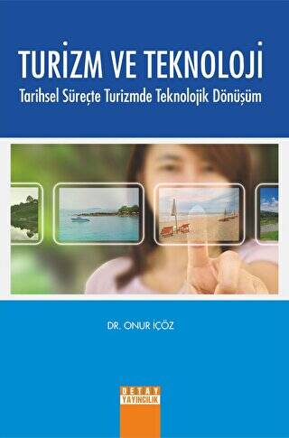 Turizm ve Teknoloji Tarihsel Süreçte Turizmde Teknolojik Dönüşüm - 1