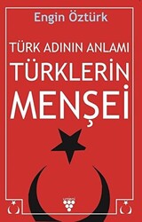 Türk Adının Anlamı Türklerin Menşei - 1