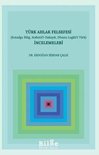 Türk Ahlak Felsefesi İncelemeleri - 1
