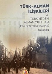 Türk-Alman İlişkileri ve Türkiye`deki Alman Okulları - 1