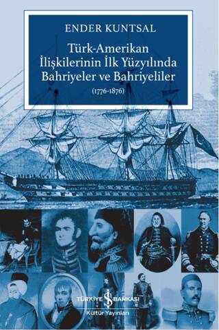 Türk-Amerikan İlişkilerinin İlk Yüzyılında Bahriyeler ve Bahriyeliler 1776-1876 - 1