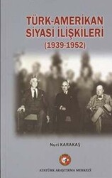 Türk-Amerikan Siyasi İlişkileri 1939-1952 - 1