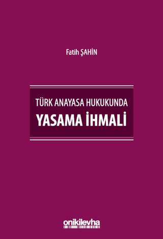 Türk Anayasa Hukukunda Yasama İhmali - 1