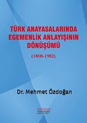 Türk Anayasalarında Egemenlik Anlayışının Dönüşümü 1808-1982 - 1