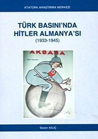 Türk Basını`nda Hitler Almanya`sı 1933- 1945 - 1