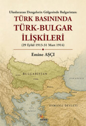 Türk Basınında Türk - Bulgar İlişkileri - Kriter Yayınları