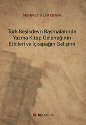 Türk Beşikdevri Basmalarında Yazma Kitap Geleneğinin Etkileri ve İçkapağın Gelişimi - 1