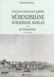 Türk Bilim ve Matbaacılık Tarihinde Mühendishane, Mühendishane Matbaası ve Kütüphanesi 1776-1826 - 1