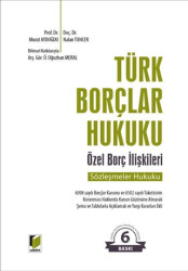 Türk Borçlar Hukuku Özel Borç İlişkileri Sözleşmeler Hukuku - Adalet Yayınevi