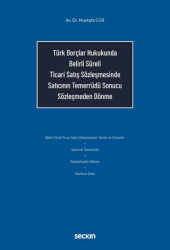 Türk Borçlar Hukukunda Belirli Süreli Ticari Satış Sözleşmesinde Satıcının Temerrüdü Sonucu Sözleşmeden Dönme - 1