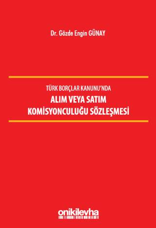 Türk Borçlar Kanunu`nda Alım veya Satım Komisyonculuğu Sözleşmesi - 1