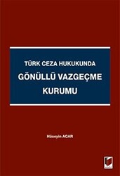 Türk Ceza Hukukunda Gönüllü Vazgeçme Kurumu - 1