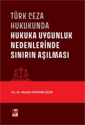 Türk Ceza Hukukunda Hukuka Uygunluk Nedenlerinde Sınırın Aşılması - 1
