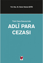 Türk Ceza Kanunu`nda Adli Para Cezası - Adalet Yayınevi