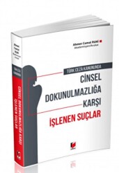 Türk Ceza Kanununda Cinsel Dokunulmazlığa Karşı İşlenen Suçlar - Adalet Yayınevi
