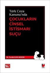 Türk Ceza Kanunu`nda Çocukların Cinsel İstismarı Suçu - 1