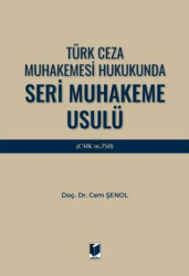 Türk Ceza Muhakemesi Hukukunda Seri Muhakeme Usulü CMK m. 250 - 1