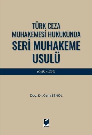 Türk Ceza Muhakemesi Hukukunda Seri Muhakeme Usulü CMK m. 250 - 1