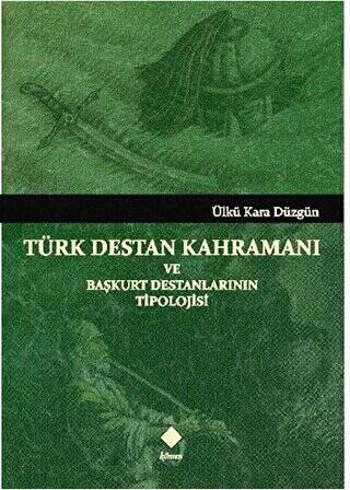 Türk Destan Kahramanı ve Başkurt Destanlarının Tipolojisi - 1